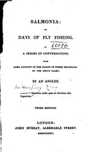Tapa de Salmonia: Or, Days of Fly Fishing. In a Series of Conversations; with Some Account of the Habits ..