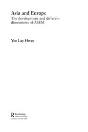Tapa de ASIA AND EUROPE: THE DEVELOPMENT AND DIFFERENT DIMENSIONS OF ASEM