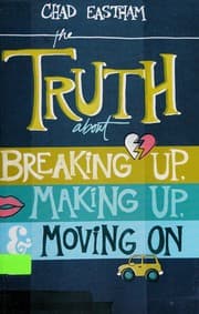 Tapa de The truth about breaking up, making up, and moving on