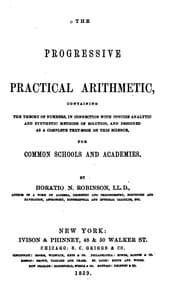 Tapa de The Progressive Practical Arithmetic: Containing the Theory of Numbers, in Connection with ..