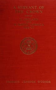 Tapa de A servant of the crown in England and in North America, 1756-1761, based upon the papers of John Appy, secretary and judge advocate of His Majesty's forces