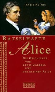 Tapa de Rätselhafte Alice. Die Geschichte von Lewis Carroll und der kleinen Alice