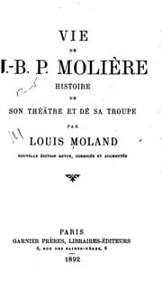 Tapa de Vie de J.-B. P. Molière: histoire de son the?atre et sa troupe