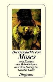 Tapa de Die Geschichte von Moses, vom Exodus, den Zehn Geboten und dem Einzug ins Gelobte Land